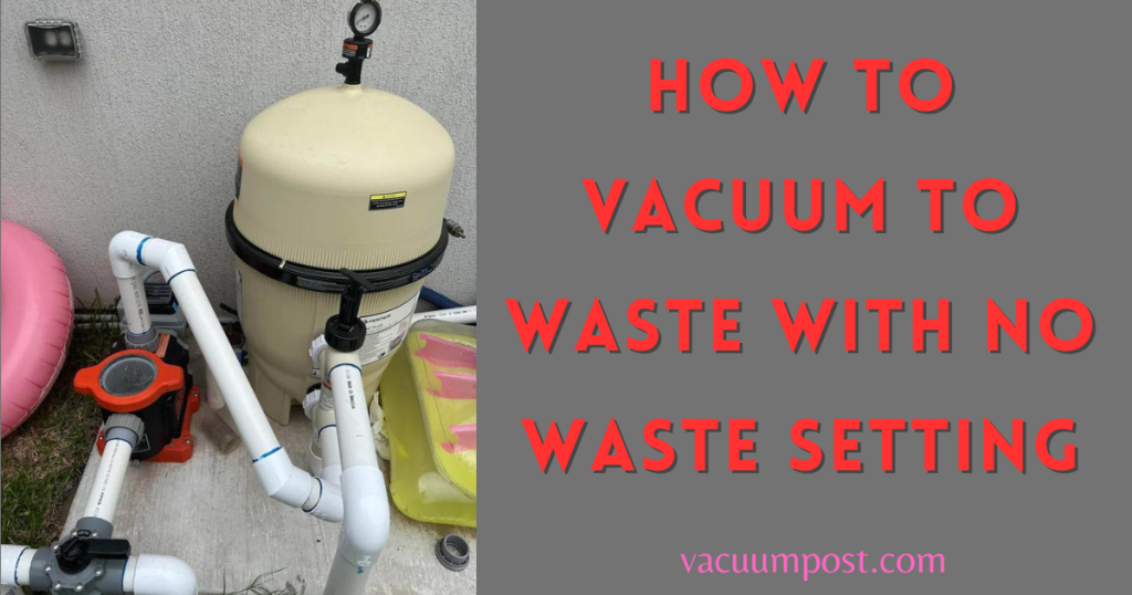 How to Vacuum to Waste With No Waste Setting