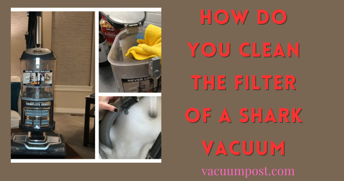 How to Effectively Clean the Filter of a Shark Vacuum: Easy and Efficient Techniques