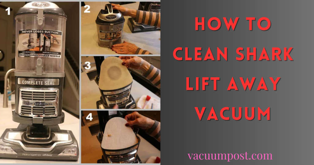 how to clean shark lift away vacuum
