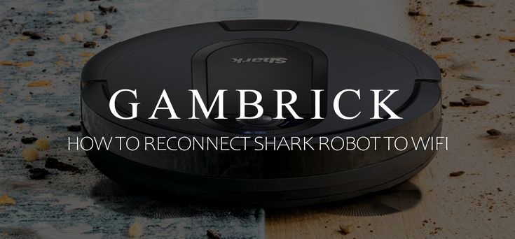 How-To-Reconnect-Shark-Robot-To-WiFi