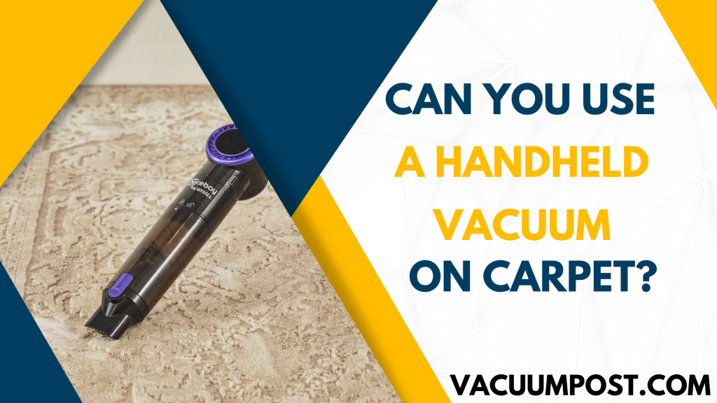 can-you-use-a-handheld-vacuum-on-carpet