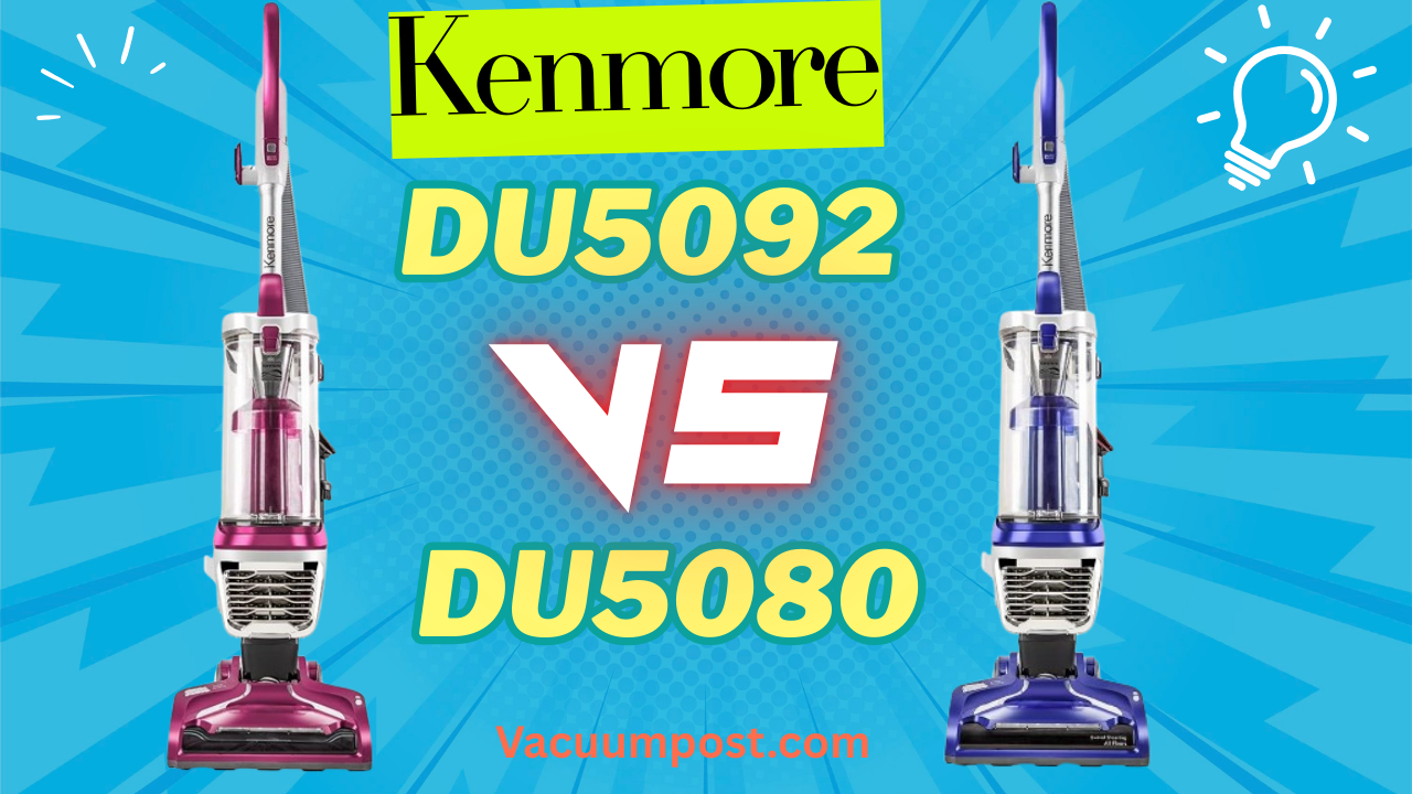 Kenmore Du5092 Vs Du5080: Ultimate Comparison for Best Choice