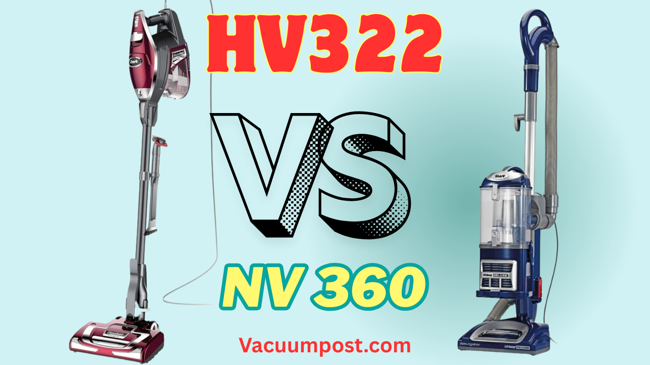Shark Hv322 Vs Nv360: Ultimate Comparison for Smart Buyers