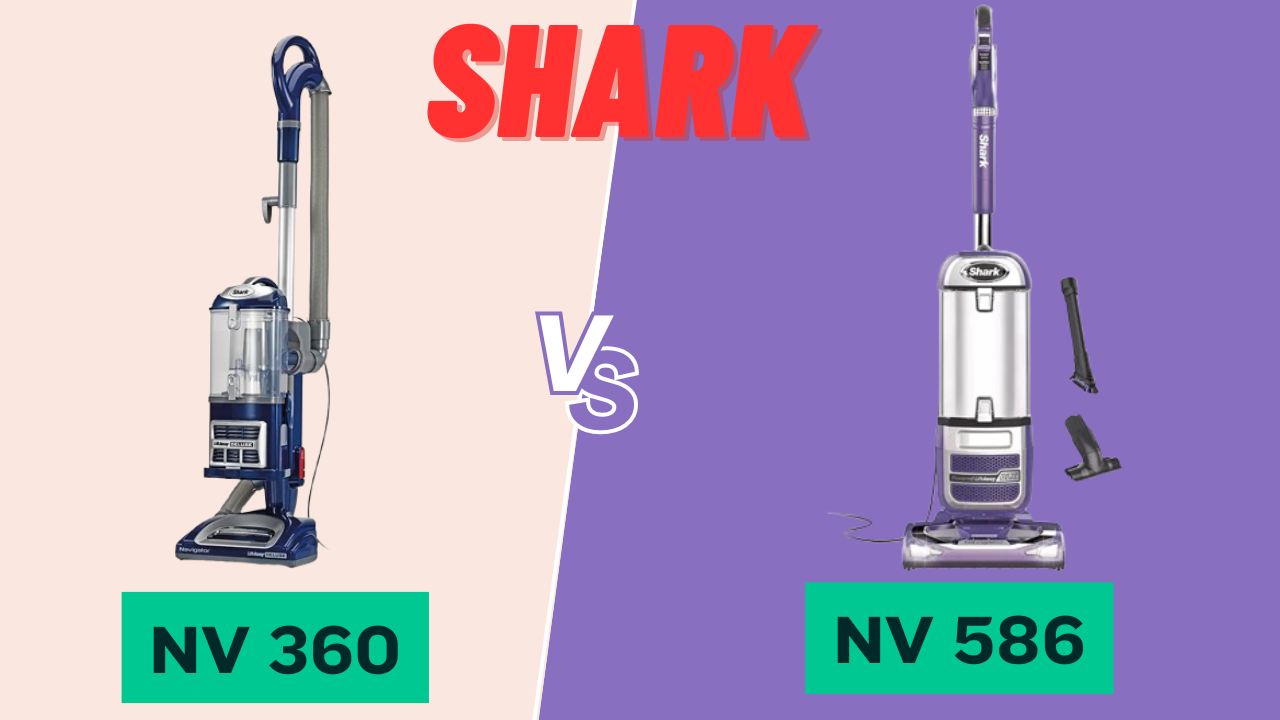 Shark Nv360 Vs Nv586: Ultimate Comparison for Smart Shoppers