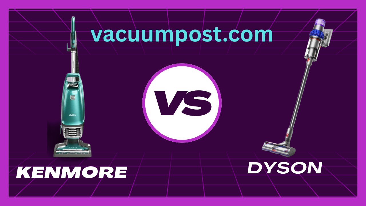 Kenmore Intuition Vs Dyson: Ultimate Vacuum Showdown 2026