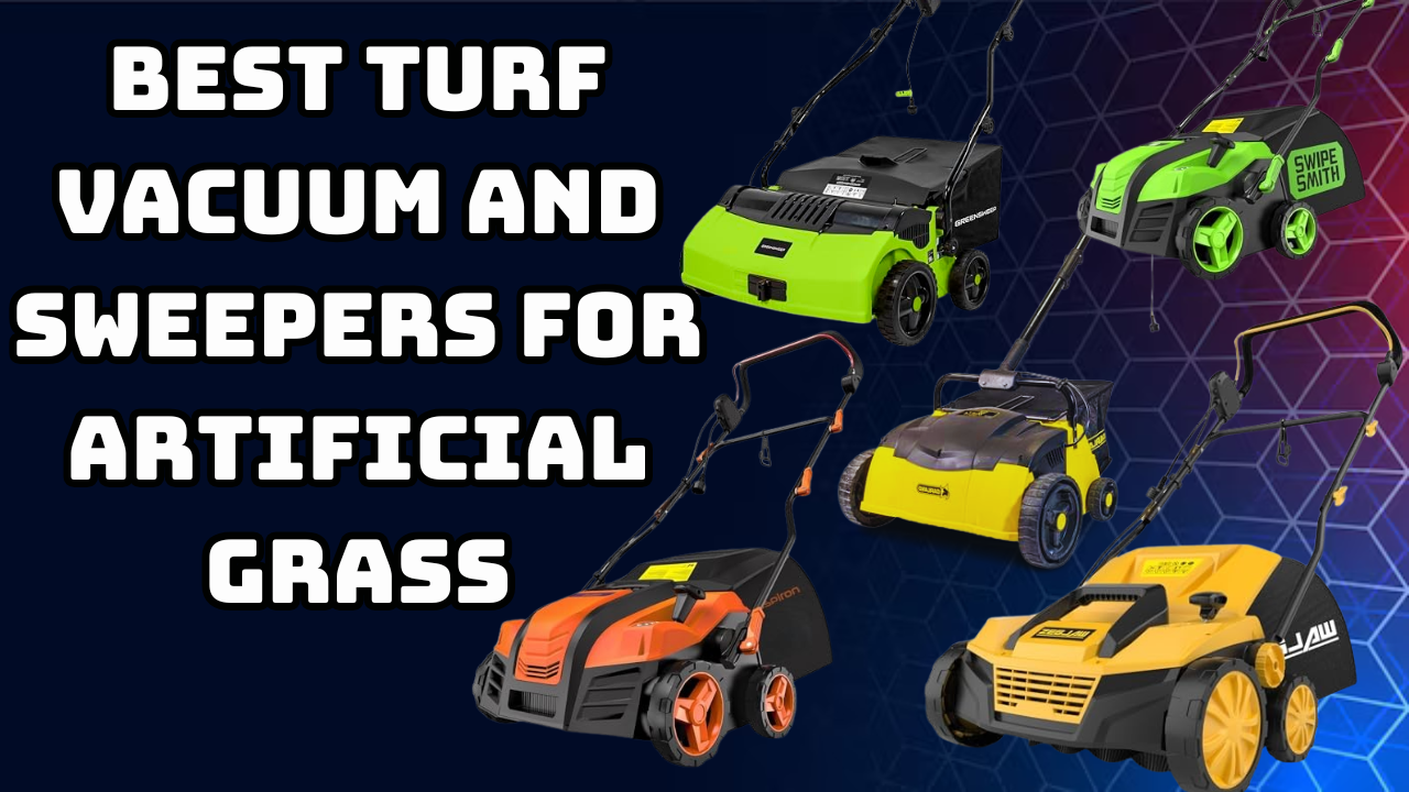 Best Turf Vacuum And Sweepers for Artificial Grass Care in 2026: Top Picks Reviewed